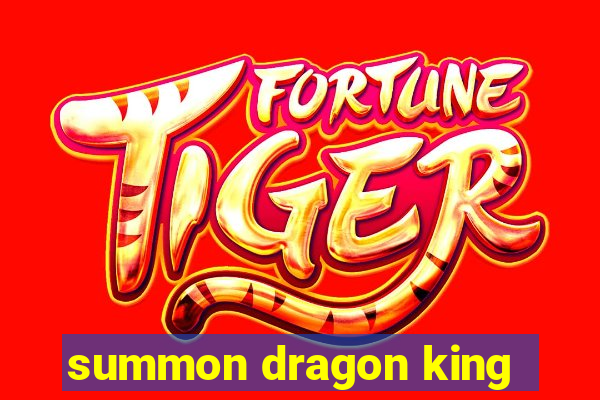 summon dragon king