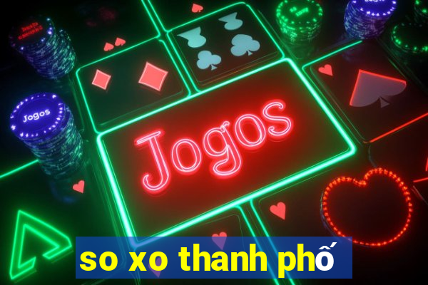 so xo thanh phố