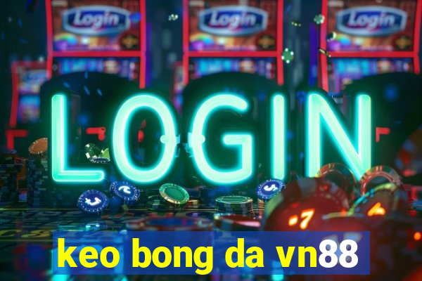 keo bong da vn88