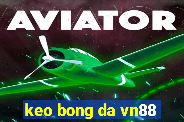 keo bong da vn88