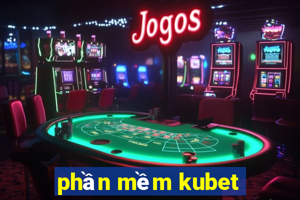 phần mềm kubet