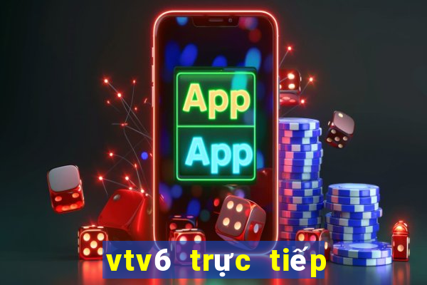 vtv6 trực tiếp bóng đá hôm nay youtube