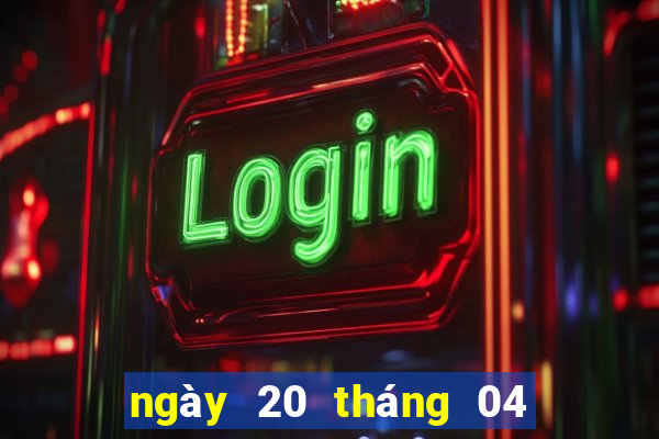 ngày 20 tháng 04 xổ số miền bắc