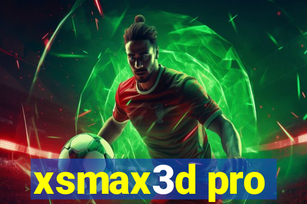 xsmax3d pro