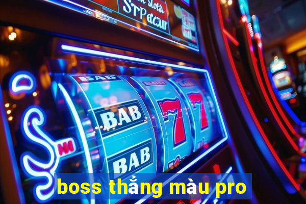 boss thẳng màu pro