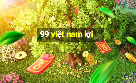 99 việt nam lợi