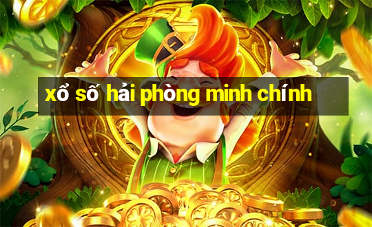 xổ số hải phòng minh chính