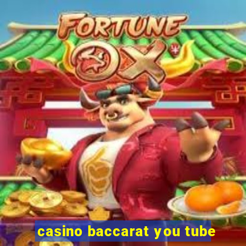 casino baccarat you tube