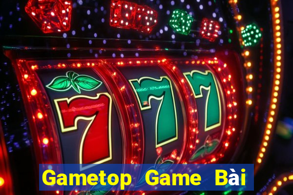 Gametop Game Bài Poker Đổi Thưởng