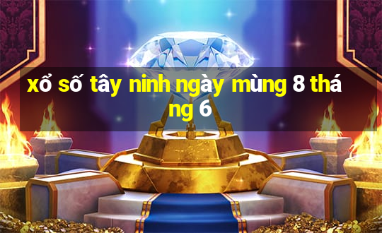 xổ số tây ninh ngày mùng 8 tháng 6