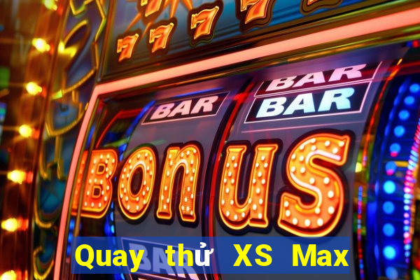 Quay thử XS Max 4D ngày 9