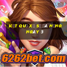 kết quả Xổ Số Đà Nẵng ngày 3