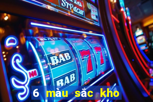 6 màu sắc kho bảo điển