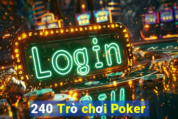 240 Trò chơi Poker