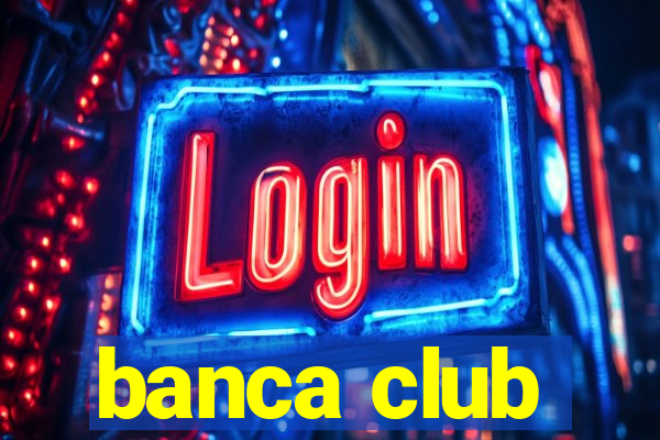 banca club