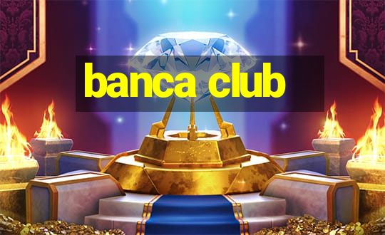 banca club