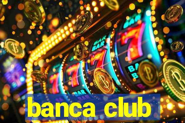 banca club