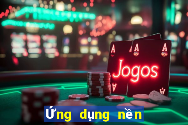 Ứng dụng nền tảng t6