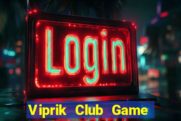 Viprik Club Game Bài Ma Thuật