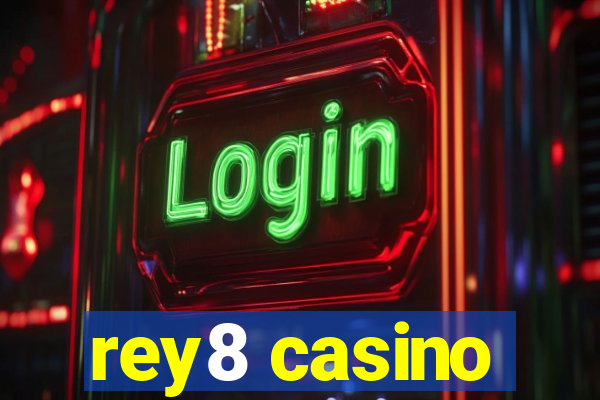 rey8 casino