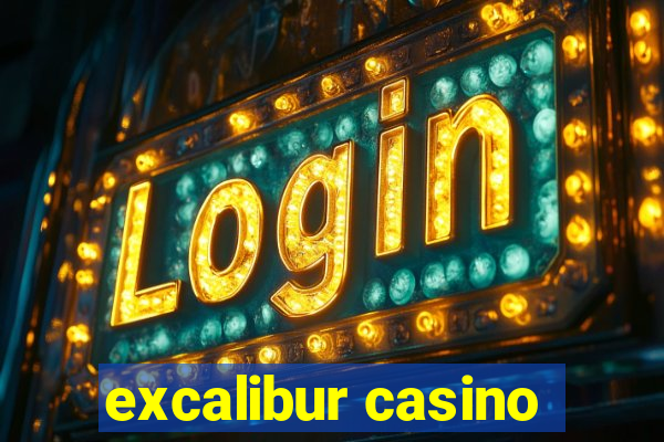 excalibur casino