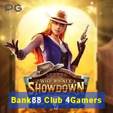 Bank88 Club 4Gamers