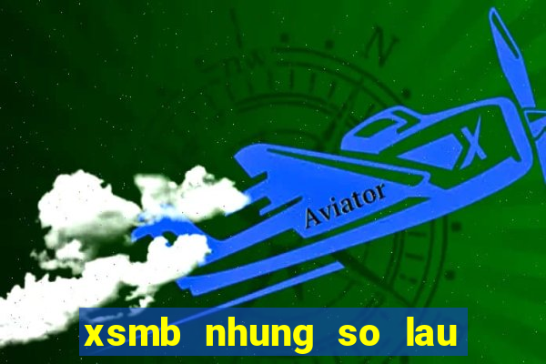 xsmb nhung so lau chua ra