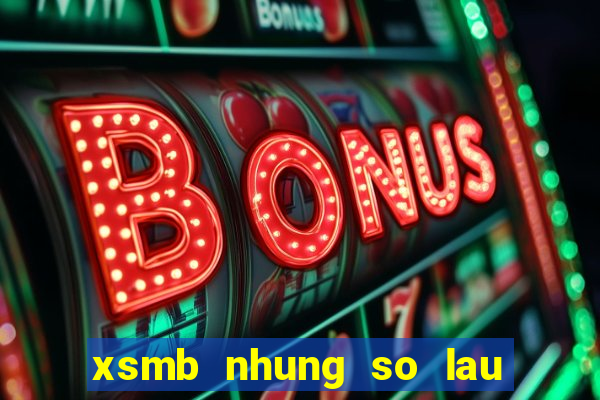 xsmb nhung so lau chua ra