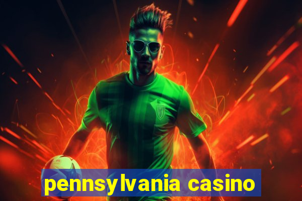 pennsylvania casino