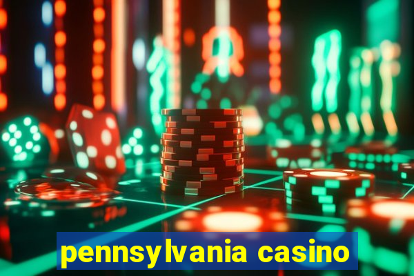 pennsylvania casino