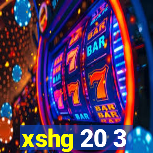 xshg 20 3