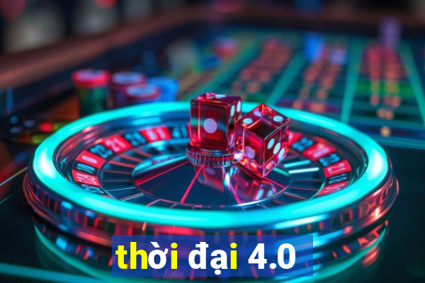 thời đại 4.0