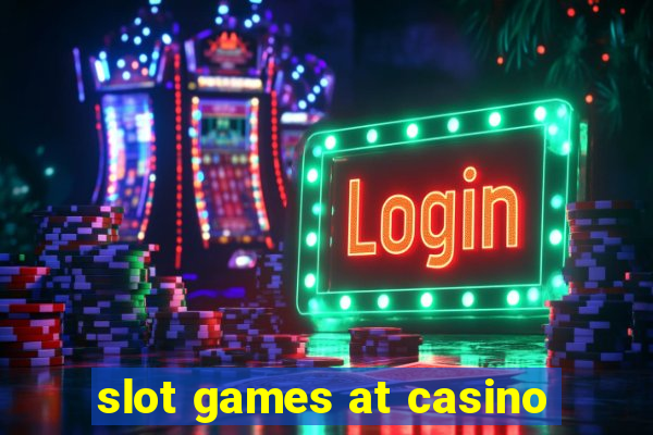 slot games at casino