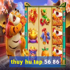 thuy hu tap 56 86