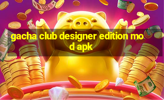 gacha club designer edition mod apk