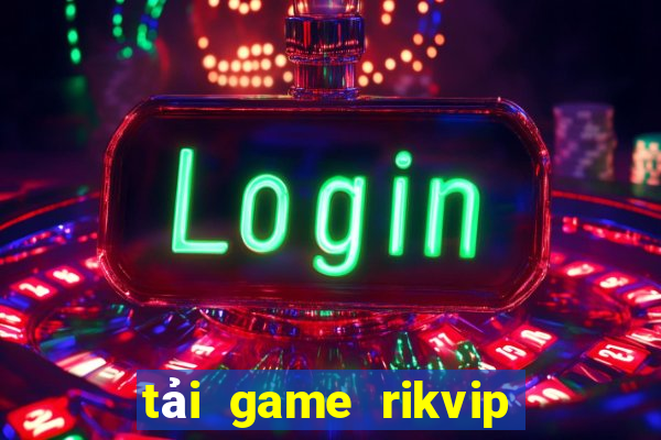 tải game rikvip đổi thưởng