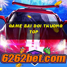 game bai doi thuong top