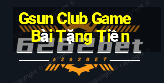 Gsun Club Game Bài Tặng Tiền