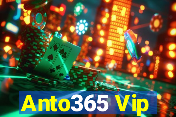 Anto365 Vip