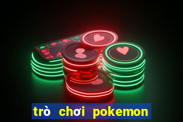 trò chơi pokemon đại chiến 6