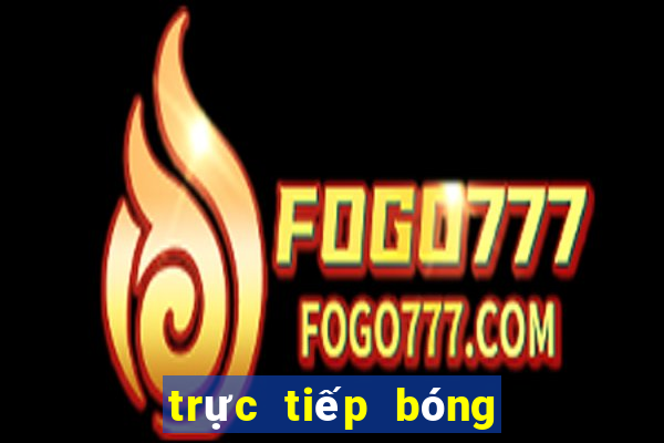 trực tiếp bóng đá live tv