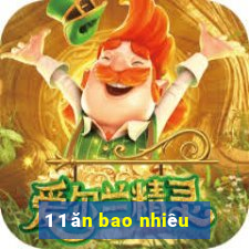 1 1 ăn bao nhiêu