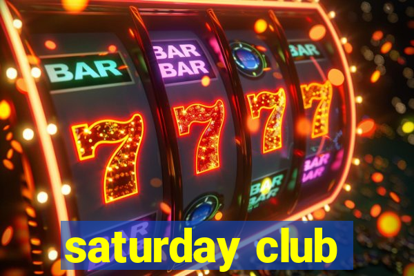 saturday club