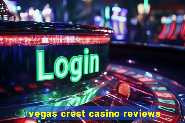 vegas crest casino reviews