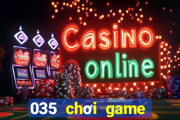 035 chơi game bài Android