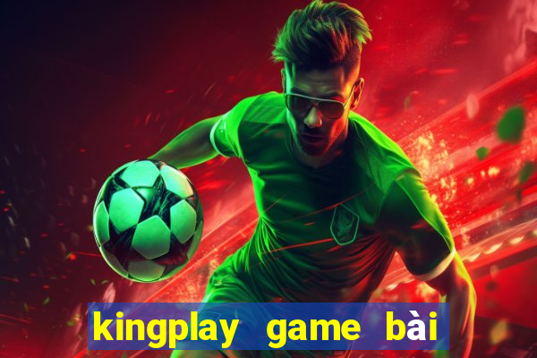 kingplay game bài online 2016