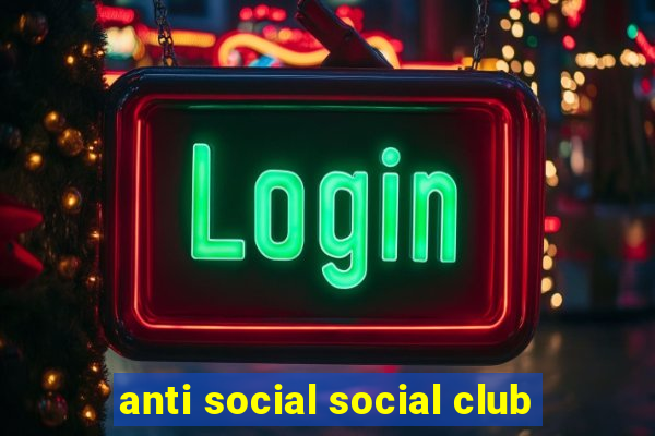 anti social social club