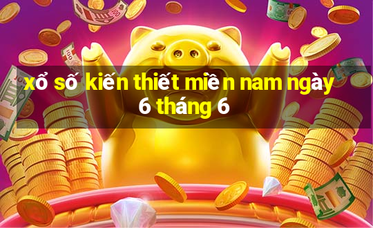 xổ số kiến thiết miền nam ngày 6 tháng 6