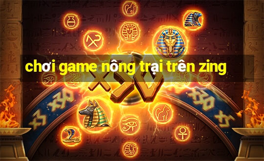 chơi game nông trại trên zing