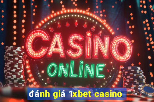 đánh giá 1xbet casino